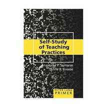 Self-study of Teaching Practices Primer Samaras, Anastasia P./ Freese, Anne R. - $30.00