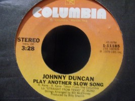Johnny Duncan-Play Another Slow Song / My Woman&#39;s Good To Me-45rpm-1979-EX - £2.37 GBP