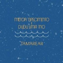 Milton Nascimento &amp; Dudu Lima Trio - Tamarear [Audio Cd] Milton Nascimento &amp; Dud - $27.00