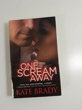 One Scream Away by Kate Brady 2009 fiction paperback novel - £3.93 GBP
