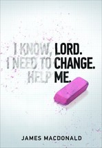 Lord, Change Me by James MacDonald (2012, Trade Paperback) New - £11.90 GBP