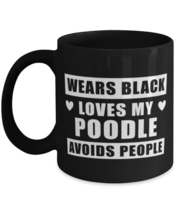 Poodle Funny Mug - Wears Black Loves My Dog Avoids People - 11 oz Black Coffee  - £12.74 GBP