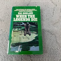 When The Legends Die Historical Fiction Paperback Book Hal Borland Bantam 1964 - £9.74 GBP