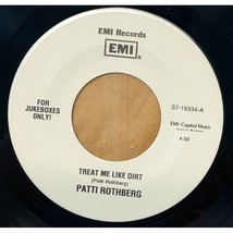 Patti Rothberg Treat Me Like Dirt / Inside 45 Pop Rock EMI Jukebox Records - £8.59 GBP