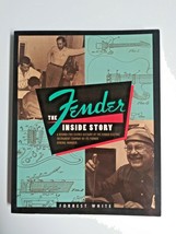 Fender : The Inside Story by Forrest White (1994, Trade Paperback) - £15.74 GBP