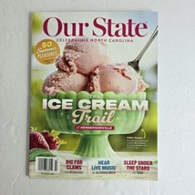 Our State Celebrating North Carolina Magazine July 2024 The Ice Cream Trail - £3.05 GBP