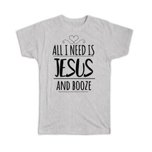 All I Need Jesus and Booze : Gift T-Shirt Funny Bar Drink Liquor - £14.50 GBP