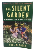 Silent Garden Raising Your Deaf Child Paul Ogden Children Resource Education PB - £7.87 GBP