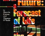 Encounters With the Future: A Forecast of Life in the 21st Century / 198... - $2.27