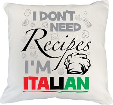 I Don&#39;t Need Recipes, I&#39;m Italian. Proud Pillow Cover For Italians, Chef, Cook,  - £19.43 GBP+
