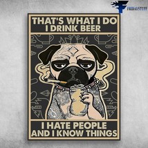 Tattoo Dog Pug Smoking Thats What I Do I Drink Beer I Hate People And I Know Thi - £12.67 GBP