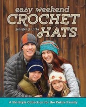 Easy Weekend Crochet Hats: A Ski-Style Collection for the Entire Family.New Book - £7.08 GBP