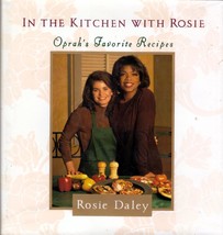 In the Kitchen with Rosie: Oprah&#39;s Favorite Recipes Cookbooks by Rosie Daley - £1.70 GBP