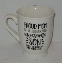 Proud Mom of a Freaking Awesome Son Coffee Mug Cup By Mud Pie Mothers Day - £7.75 GBP