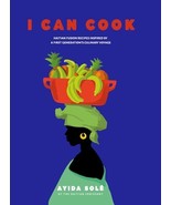 I Can Cook: Haitian Fusion recipes inspired by a First Gerneration&#39;s cul... - $42.13