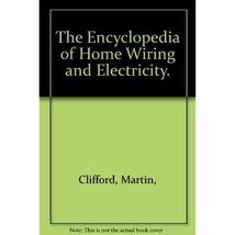 The Encyclopedia of Home Wiring and Electricity. - £5.06 GBP