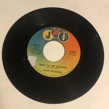 Allen Reynolds 45 Vinyl Record Back To The Country - $5.93