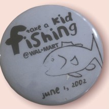 Wal-Mart “Take A Kid Fishing” Vintage Pin June 1, 2002 - £3.02 GBP