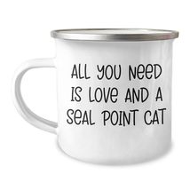 All You Need Is Love And A Seal Point Cat Seal Point Cat Camping Mug for... - £19.66 GBP