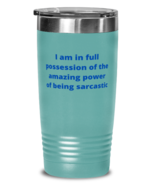 I am in full possession of the amazing power of being sarcastic tumbler ... - £21.10 GBP
