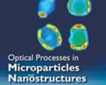 Optical Processes in Microparticles and Nanostructures by Ali Serpenguzel - £53.46 GBP