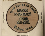 Vintage Marks Pharmacy Wooden Nickel Eldora Iowa - £4.74 GBP