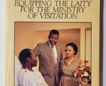 Lay Visitors Equipping The Laity For The Ministry Of Visitation John H. ... - £11.86 GBP