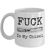 Swearing coffee Mug - F... Is My Chisel - Novelty 11oz White Ceramic Tea Cup - £17.17 GBP