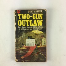 Burt Arthur Two-Gun Outlaw Dave Moore Plunged into an inferno of fighting men - £15.17 GBP