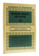 Otto Ludwig Between Heaven And Earth : Literature In Translation 1st Edition 1s - $96.94