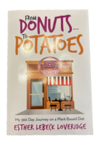 Book From Donuts To Potatoes My 366 Day Journey on Plant-Based Diet Loveridge - £11.83 GBP