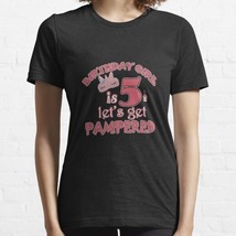  Birthday Girl Is 5...Let&#39;s Get Pamp Women&#39;s Black Tee T-Shirt - $18.99