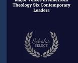 Major Voices In American Theology Six Contemporary Leaders Soper, David ... - £39.28 GBP