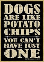 Dogs are like potato chips you can&#39;t have... Wood Fridge Magnet 2.5X3.5 ... - £3.90 GBP