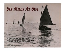 John Bailey Lloyd Six Miles At Sea: A Pictorial History Of Long Beach Island, Ne - £44.68 GBP