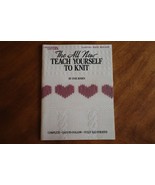 THE ALL NEW TEACH YOURSELF TO KNIT Evie Rosen Leisure Arts Booklet #623 ... - $142.65 MXN