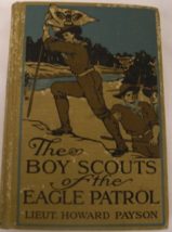 The Boy Scouts of the Eagle Patrol: This is Written by Lieut. Howard Payson c. 1 - £59.07 GBP