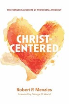 Christ-Centered: The Evangelical Nature of Pentecostal Theology - £17.44 GBP