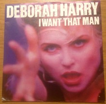 Deborah Harry I Want That Man 7&quot; Vinyl Record (1989) Blondie - $4.99