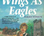 With Wings As Eagles (California Pioneer Series, Book 4) Schulte, Elaine L. - $2.93