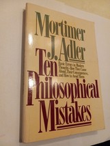 Ten Philosophical Mistakes by Mortimer J. Adler (1985, Paperback) - £6.82 GBP
