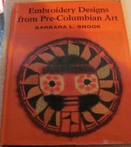 Embroidery Designs from Pre-Columbian Art by Barbara L. Snook - £3.34 GBP
