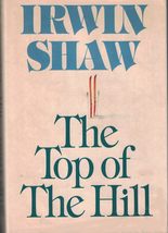 The Top of the Hill [Hardcover] SHAW, Irwin - £4.53 GBP