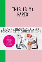 Petra de Hamer Travel This Is My Paris Do it yourself City Journal - £13.46 GBP