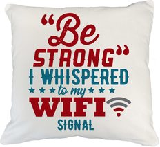 Make Your Mark Design Be Strong WiFi Signal Funny Internet Humor Quote W... - $24.74+