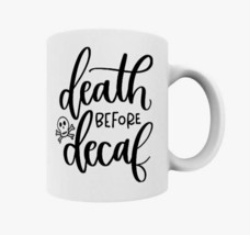 Death Before Decaf Coffee Mug Funny Gift  - £7.58 GBP+