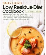 Low Residue Diet Cookbook: 2 Manuscripts  A total of 130+ Low-Fiber, Da... - $24.73