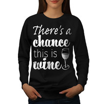 Wellcoda Chance This Is Wine Womens Sweatshirt, Funny Casual Pullover Jumper - £22.91 GBP+
