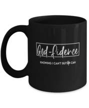 Religious Mugs God Fidence Knowing I Can&#39;t But He Can Black-Mug  - £12.74 GBP