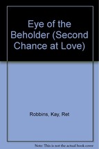 Eye Of Beholder 262 (Second Chance at Love) Robbins, Kay - £7.67 GBP